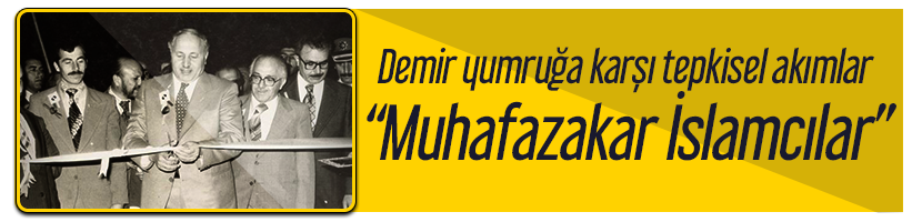Tuerkiye nin siyasi tarihi 1 demir yumruga karsi tepkisel akimlar muhafazakar islamcilar milli goerues erbakan 3533265f4d